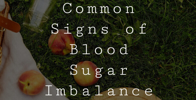 Signs you may have a blood sugar imbalance!